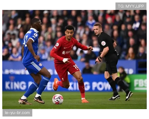 莱斯特城迎战利物浦，英超关键积分争夺战一触即发